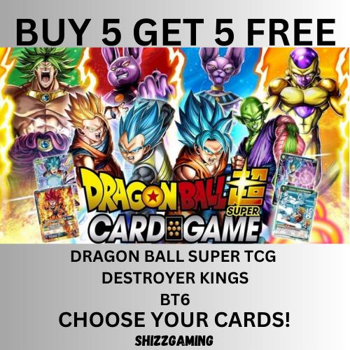 Dragonball Super  Card Game BT6 - Destroyer Kings - Choose Your Cards