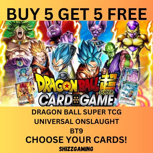 Dragonball Super  Card Game BT9 - Universal Onslaught - Choose Your Cards