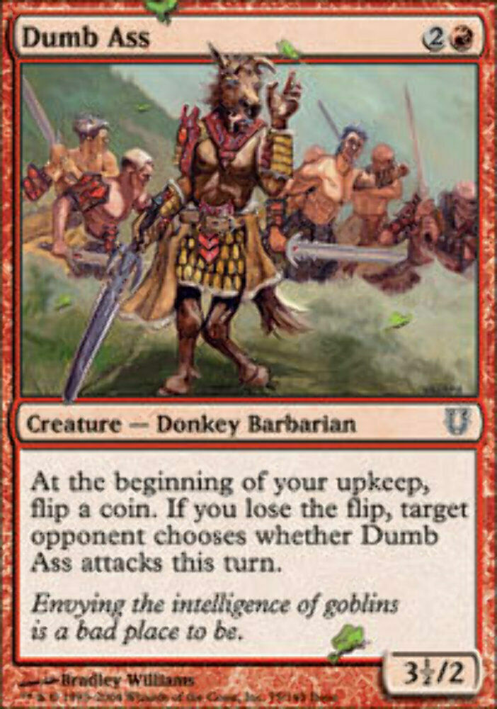 Dumb Ass Unhinged - MTG