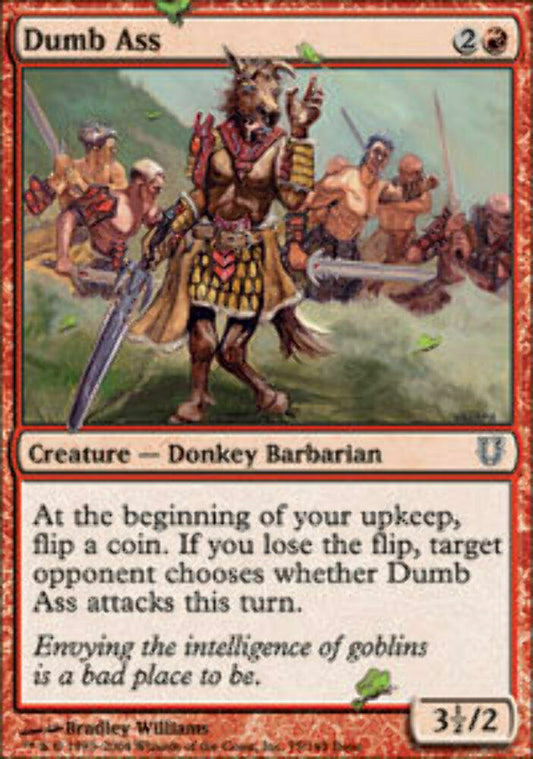 Dumb Ass Unhinged - MTG