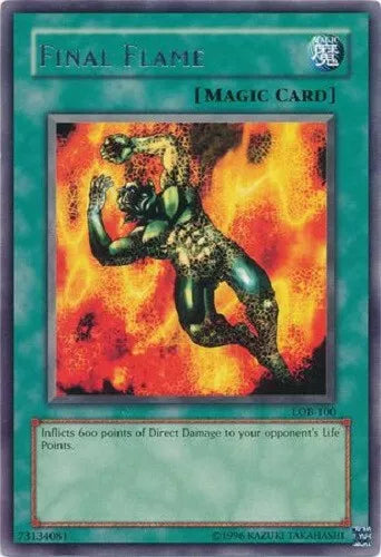 Final Flame - LOB-100 - Rare - Unlimited Edition - YuGiOh